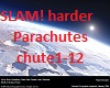 SLAM!Harder parachutes