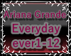 Ariana grande everyday