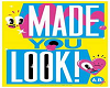 MADE YOU LOOK 2