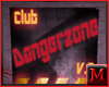 JM Club Dangerzone Sign