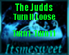 Judds - Turn It loose