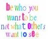 be who you are