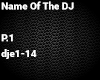 Name Of The DJ P.1