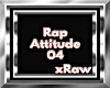 xRaw| Rap Attitude |04