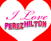 I Love Perez Hilton