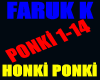 FARUK K HONKİ PONKİ