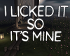 i lick it so its mine