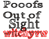 POOOFS OUT of SIGHT