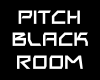 Pitch Black Room