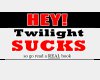 Hey Twilight Sucks