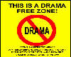drama free zone sign