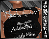 Addicted With Him Blk