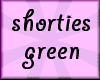 [TINA] shorties green