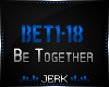 J| Be Together