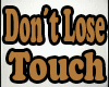 Dont Lose Touch -Against