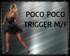 Poco-Poco Trig M/F