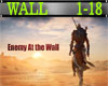 G~ Enemy At The Wall ~