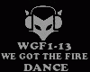 DANCE - WE GOT THE FIRE