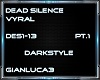 D-style-Dead Silence pt1