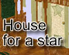 House for a star