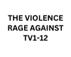 THE VIOLENCE RAGE