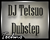 DJ Tetsuo Dubstep