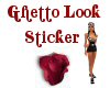 Ghetto Look (sticker)