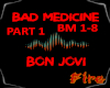 Bad Medicine Pt.1