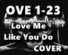 Love Me Like You Do