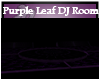 Purp Leaf DJ Room (U/D)