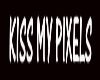 KISS MY PIXELS