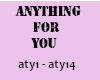 anyting for you