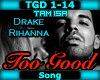 [T] Too Good - Drake