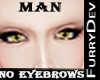 NO EYEBROWS MALE