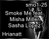 Smoke Me feat. Misha M