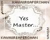 K| Doily Yes Master C