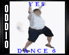 ! 0 YES Dance 6 !