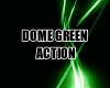 DOME GREEN ACTION