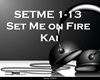 {R} Set me on Fire
