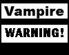 WARNING VAMPIRES !!!!