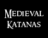 V- Medieval Katanas