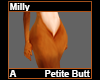 Milly Petite Butt A