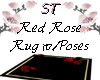 ST}Red Rose Rug wPoses