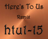 Here's To Us Remix