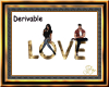 Derivable Love