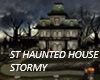 ST HAUNTED HOUSE STORMY