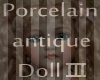 Porcelain Doll Pic III