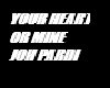 your heart or mine