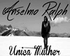 GP-Anselmo Unica Mulher