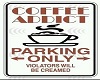 Coffee Addict Sign